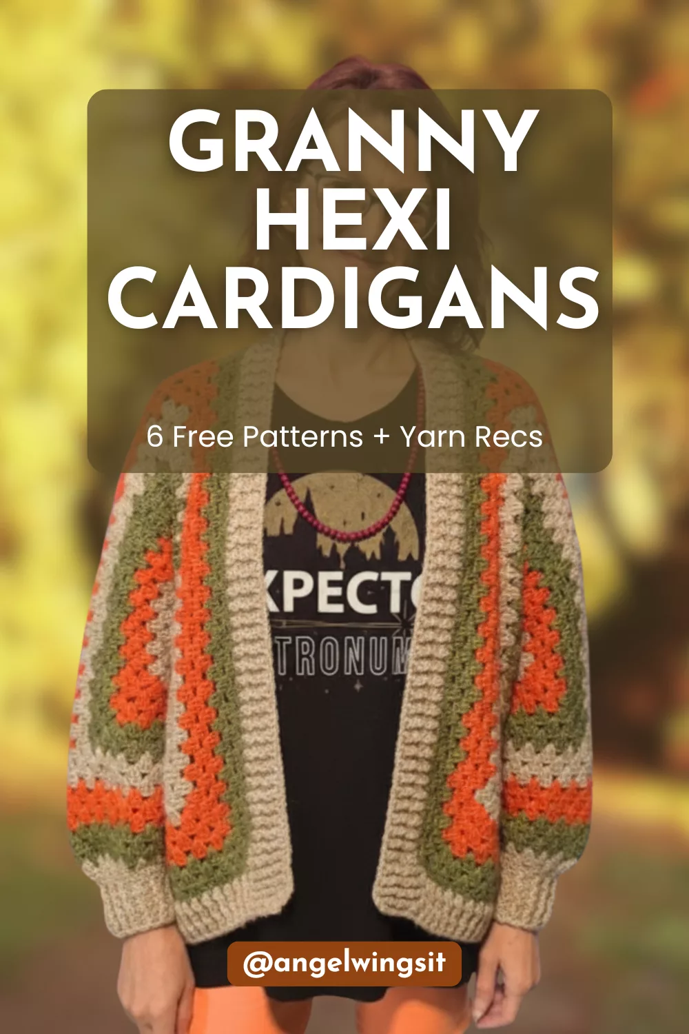 Middle-aged woman wearing a handmade granny hexagon cardigan in beige, olive green, orange, and brown tones, standing outdoors against a blurred autumn background. Overlaid text reads “Granny Hexi Cardigans – 6 Free Patterns + Yarn Recs – @angelwingsit,” promoting a blog post roundup of free granny hexagon cardigan patterns and yarn recommendations.