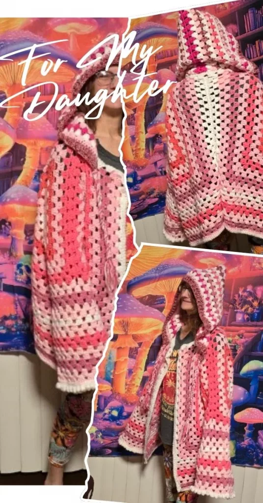 Collage of three photos showing a handmade crochet cardigan and hood in multiple shades of pink and white, modeled by the maker. The images highlight the granny‑stitch construction, scrap‑yarn color variations, and whimsical hood. Text reads ‘For My Daughter