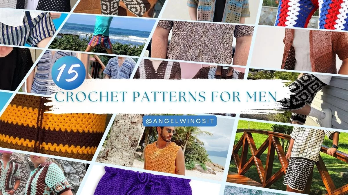 A collage of men modeling various crocheted garments, including shirts, vests, shorts, and cardigans in different colors and textures. The center features a blue circle with the number “15” and the text “15 Crochet Patterns for Men,” with the creator tag “@angelwingsit” below. The overall layout highlights modern, wearable crochet designs for men.